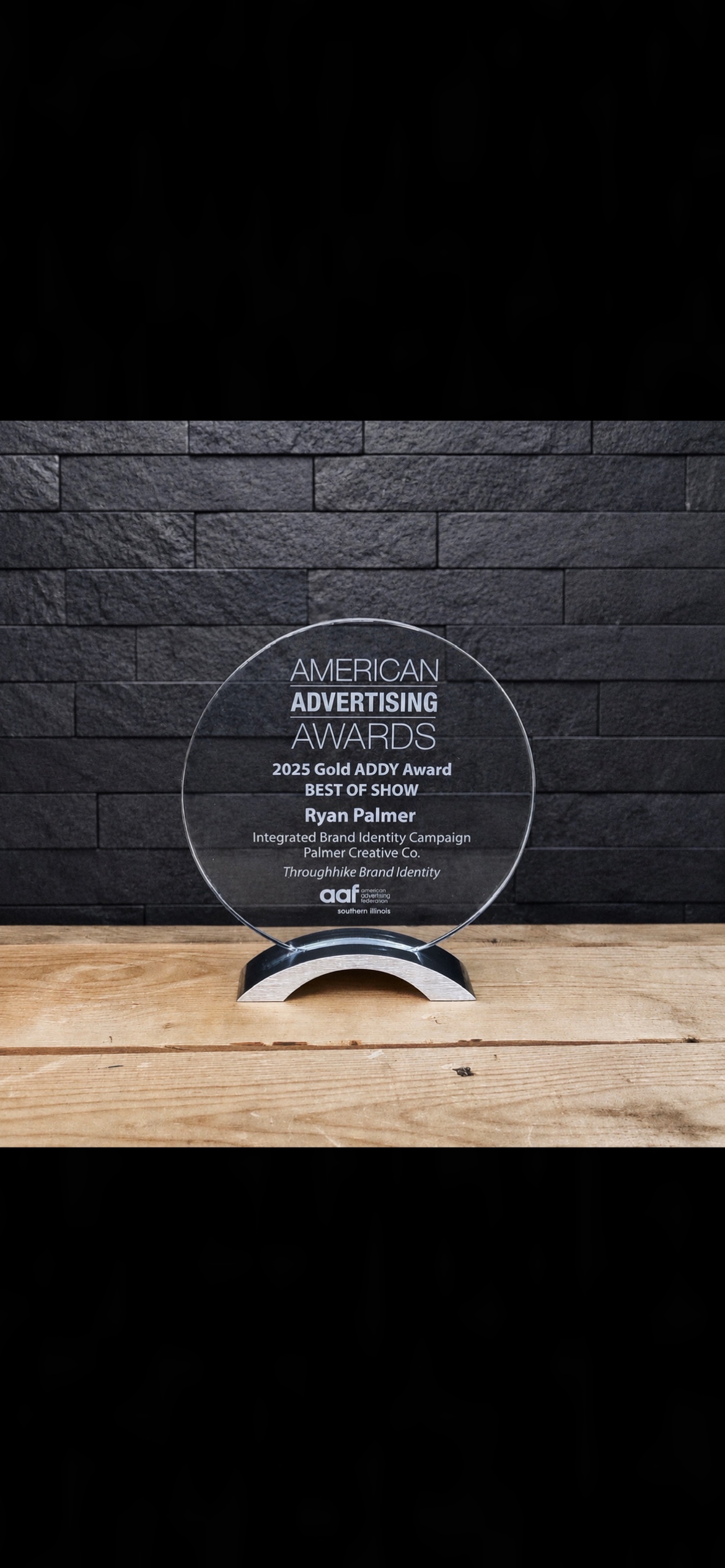 2025 Gold ADDY Award Best of Show trophy — Ryan Palmer, Palmer Creative Co., AAF Southern Illinois